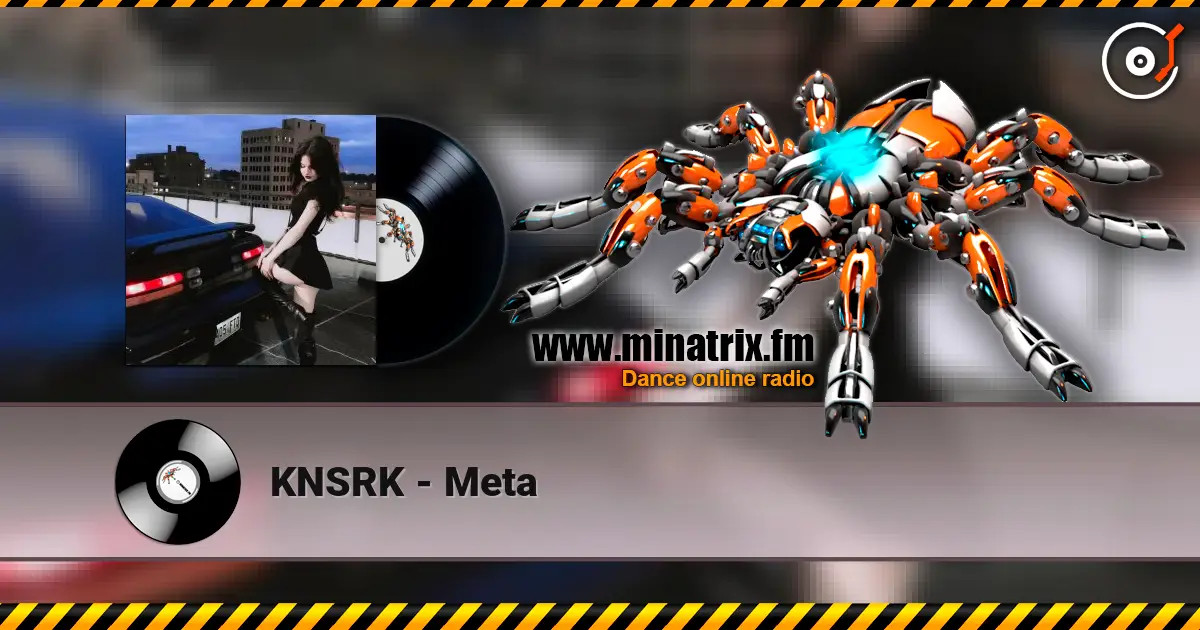 KNSRK - Meta слушать онлайн в высоком качестве | Minatrix.FM