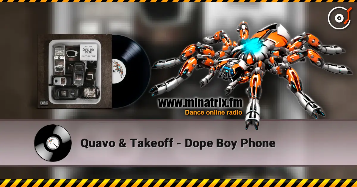 Quavo & Takeoff - Dope Boy Phone слушать онлайн в высоком качестве | Minatrix.FM