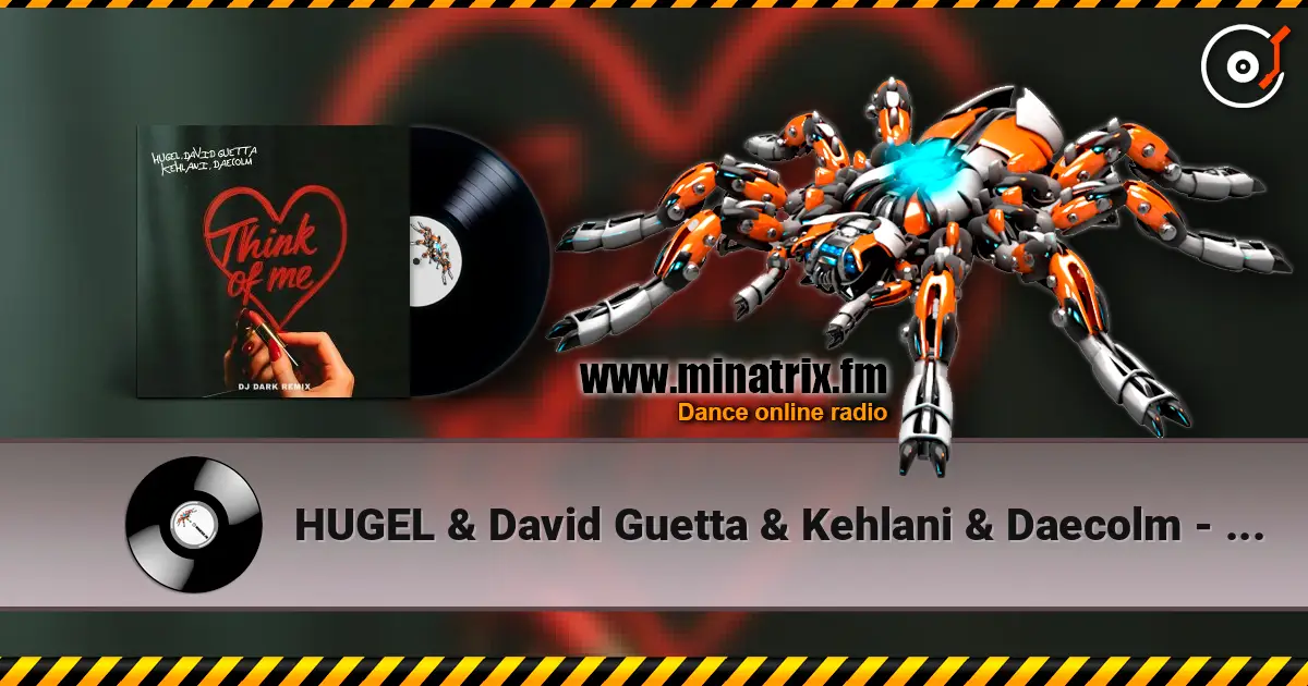 HUGEL & David Guetta & Kehlani & Daecolm - Think Of Me (Dj Dark Remix) écouter en ligne en haute qualité | Minatrix.FM