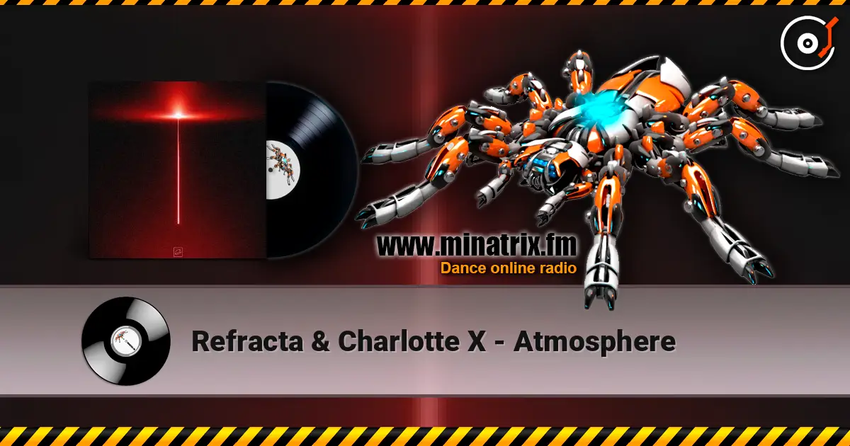 Refracta & Charlotte X - Atmosphere слушать онлайн в высоком качестве | Minatrix.FM