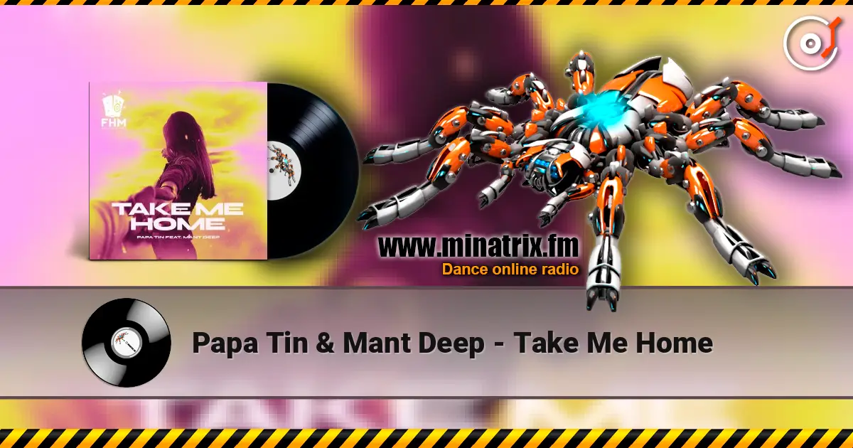 Papa Tin & Mant Deep - Take Me Home слушать онлайн в высоком качестве | Minatrix.FM