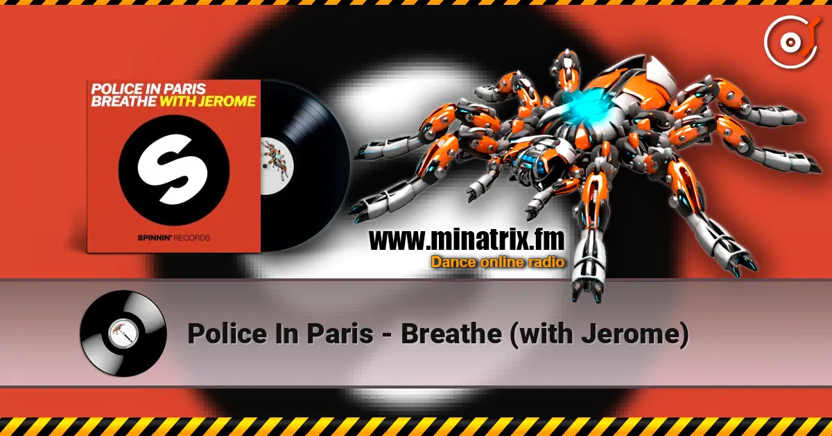 Police In Paris - Breathe (with Jerome) слушать онлайн в высоком качестве | Minatrix.FM