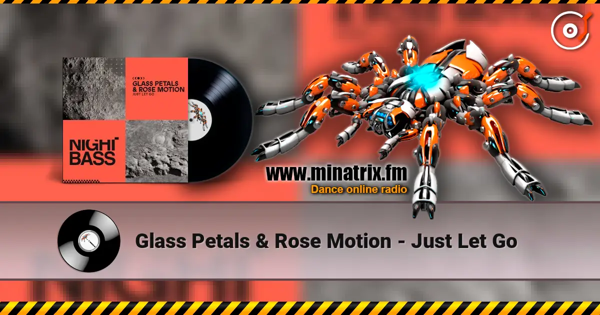 Glass Petals & Rose Motion - Just Let Go слушать онлайн в высоком качестве | Minatrix.FM
