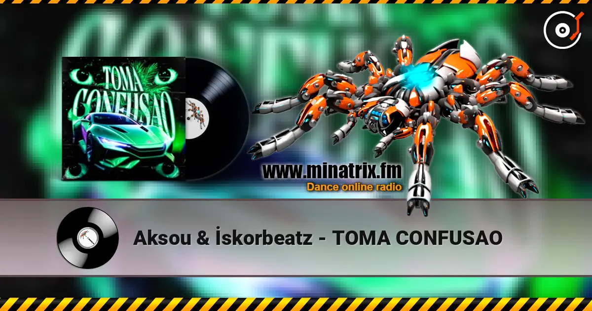Aksou & İskorbeatz - TOMA CONFUSAO слушать онлайн в высоком качестве | Minatrix.FM