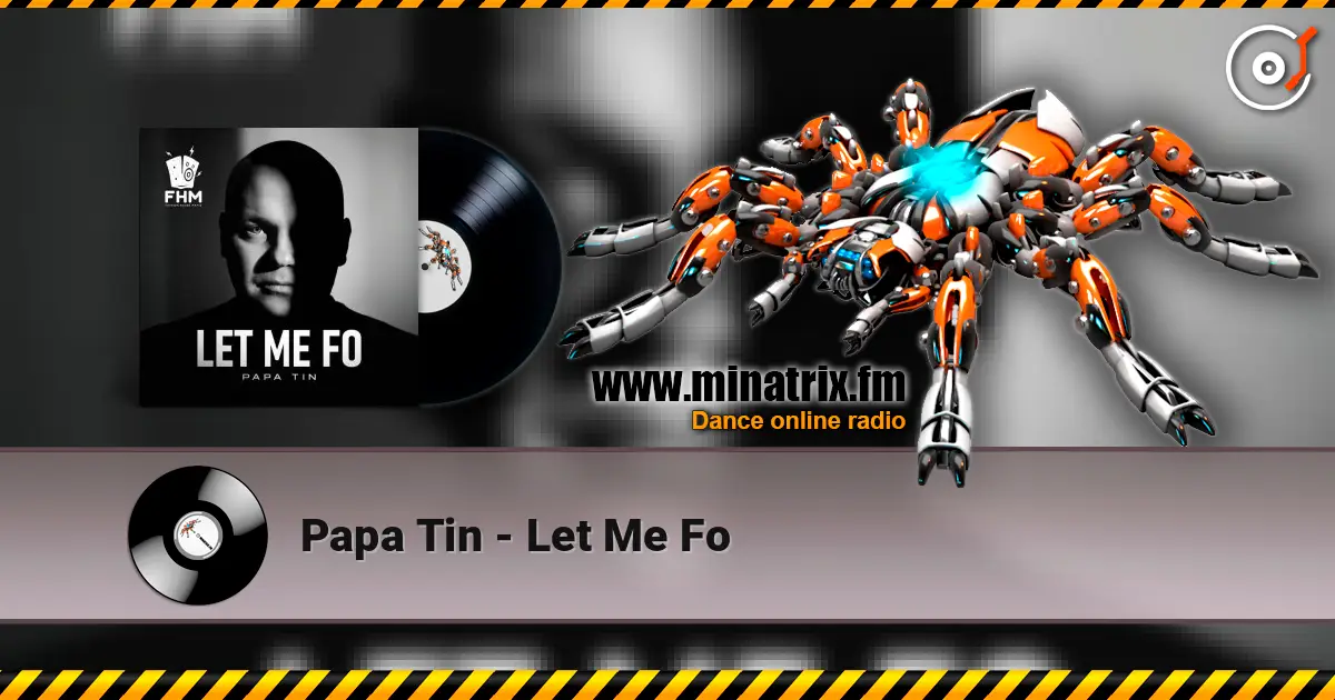 Papa Tin - Let Me Fo слушать онлайн в высоком качестве | Minatrix.FM