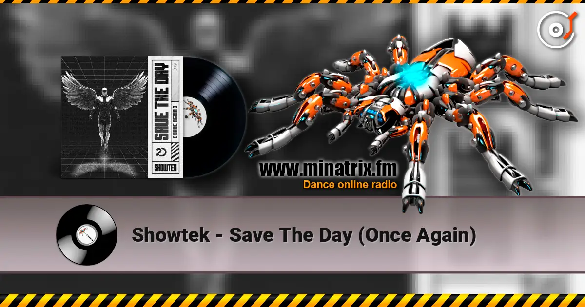 Showtek - Save The Day (Once Again) écouter en ligne en haute qualité | Minatrix.FM