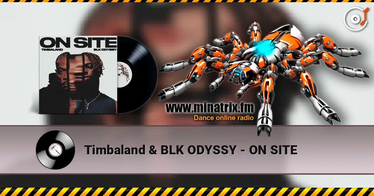Timbaland & BLK ODYSSY - ON SITE слушать онлайн в высоком качестве | Minatrix.FM