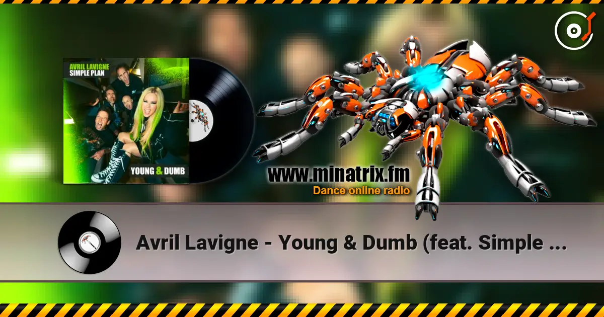 Avril Lavigne - Young & Dumb (feat. Simple Plan) слушать онлайн в высоком качестве | Minatrix.FM
