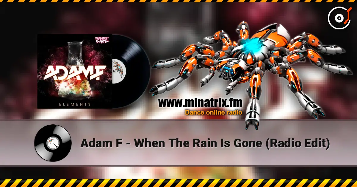 Adam F - When The Rain Is Gone (Radio Edit) слушать онлайн в высоком качестве | Minatrix.FM