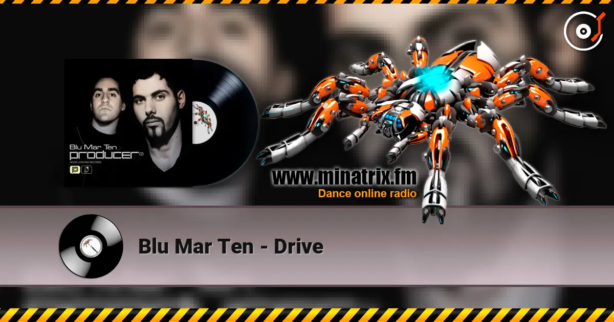 Blu Mar Ten - Drive слушать онлайн в высоком качестве | Minatrix.FM