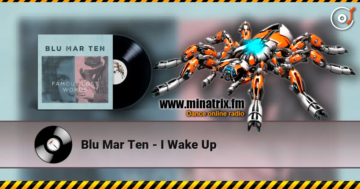 Blu Mar Ten - I Wake Up слушать онлайн в высоком качестве | Minatrix.FM