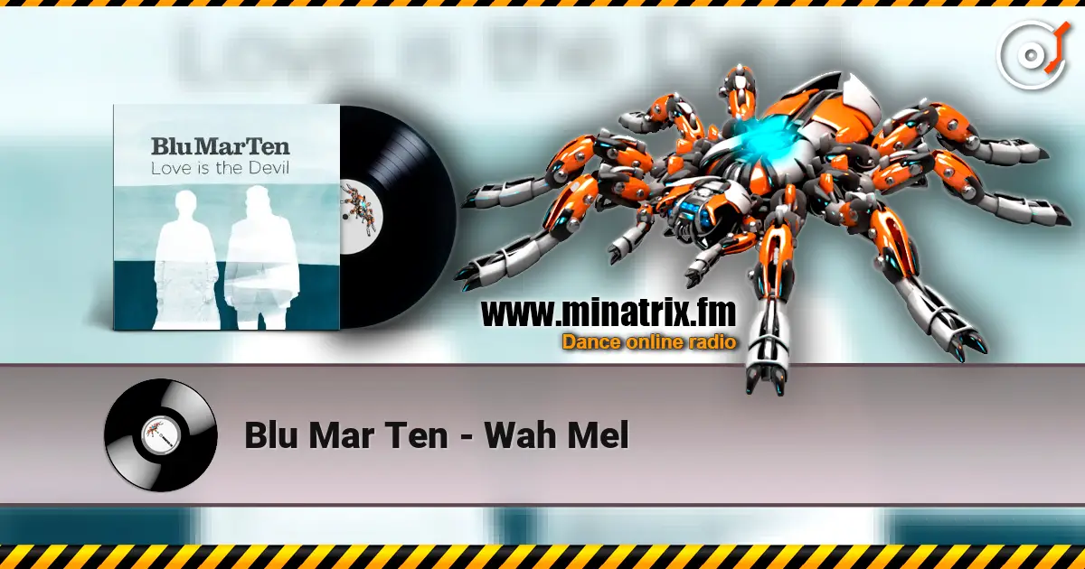 Blu Mar Ten - Wah Mel слушать онлайн в высоком качестве | Minatrix.FM