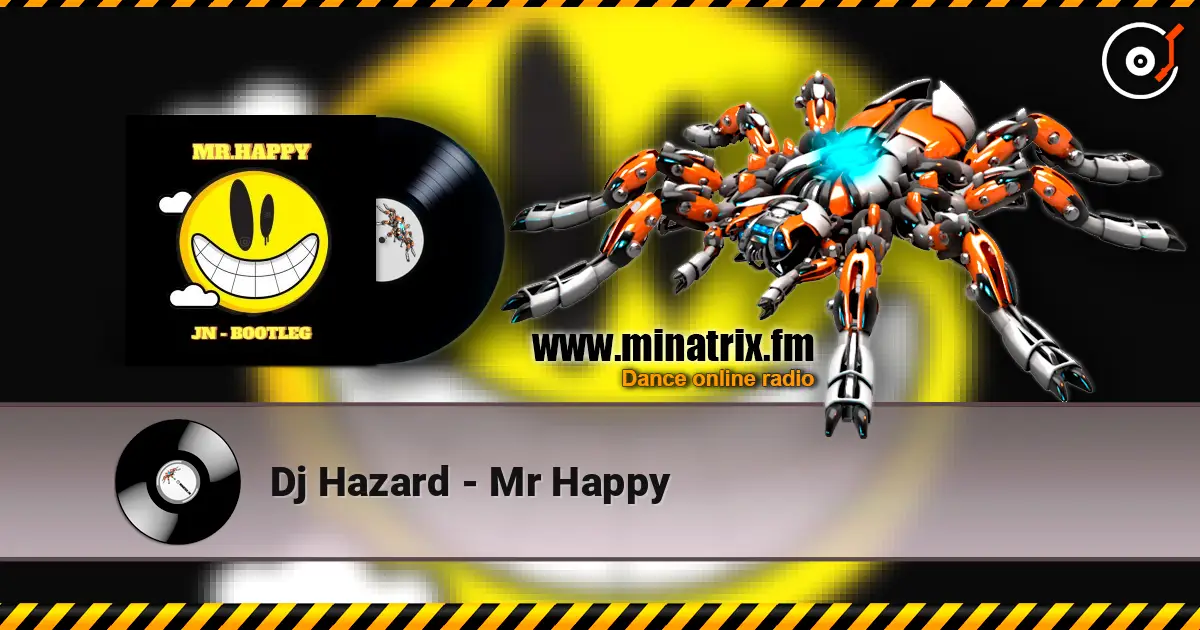 Dj Hazard - Mr Happy слушать онлайн в высоком качестве | Minatrix.FM