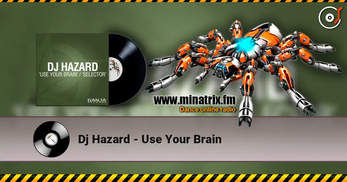Dj Hazard - Use Your Brain слушать онлайн в высоком качестве | Minatrix.FM