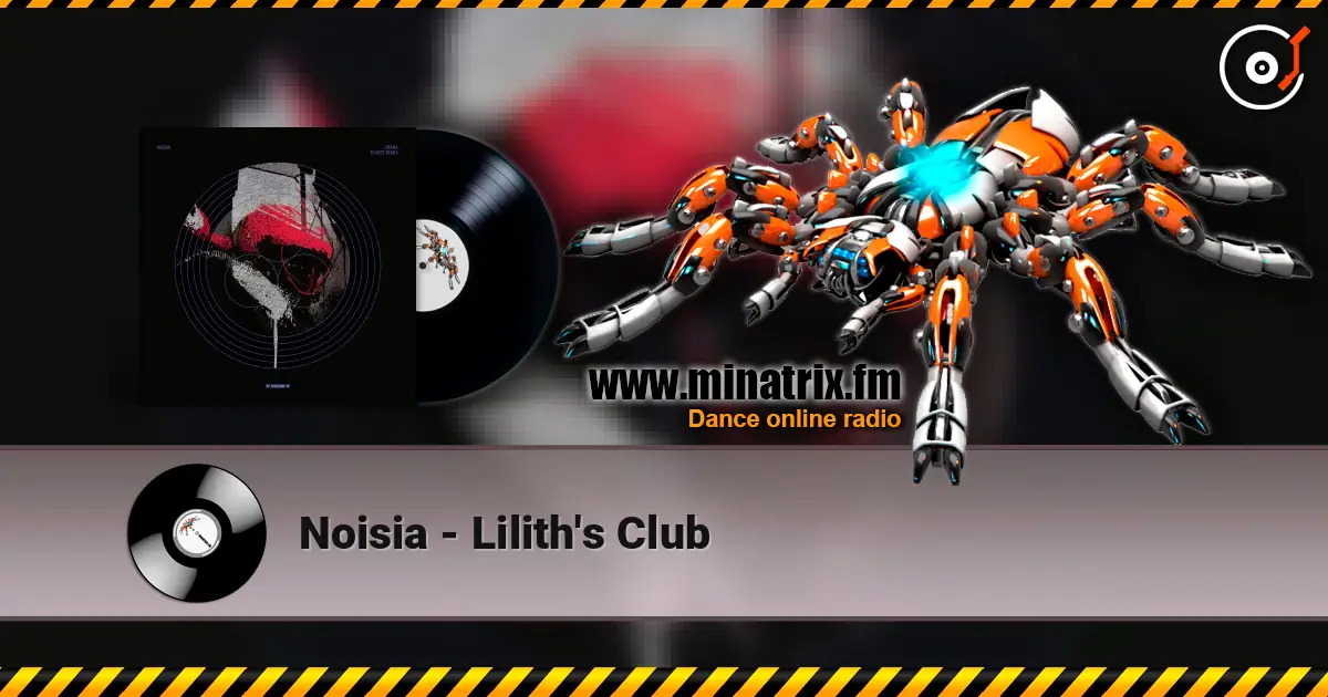 Noisia - Lilith's Club online in hoher Qualität hören | Minatrix.FM