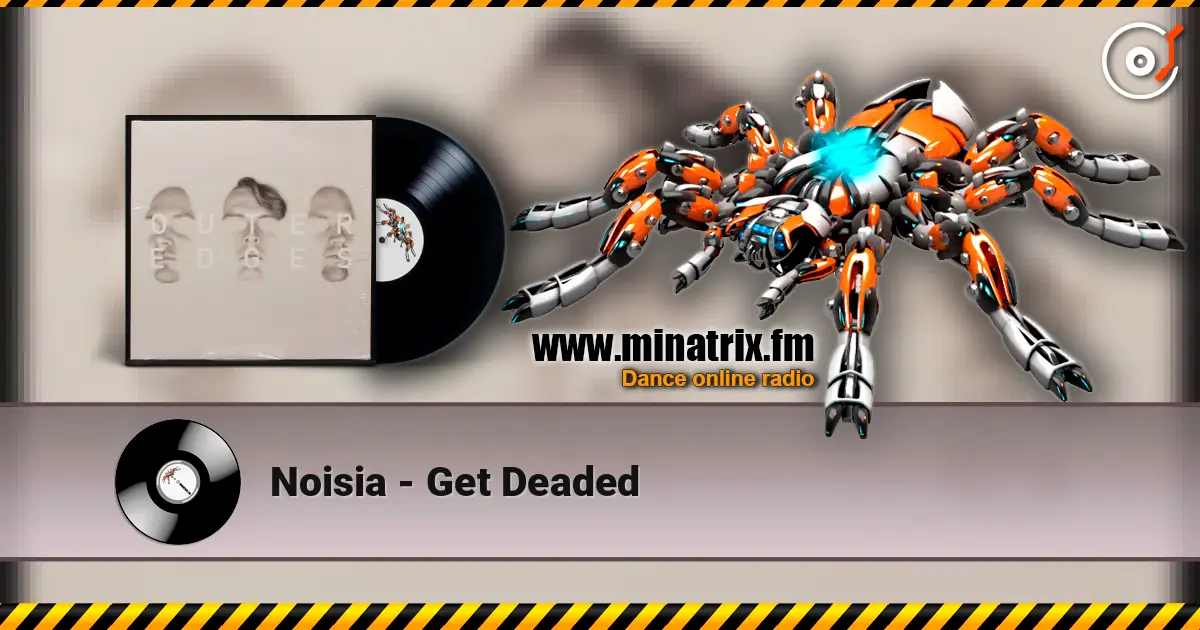 Noisia - Get Deaded 在线收听高音质 | Minatrix.FM