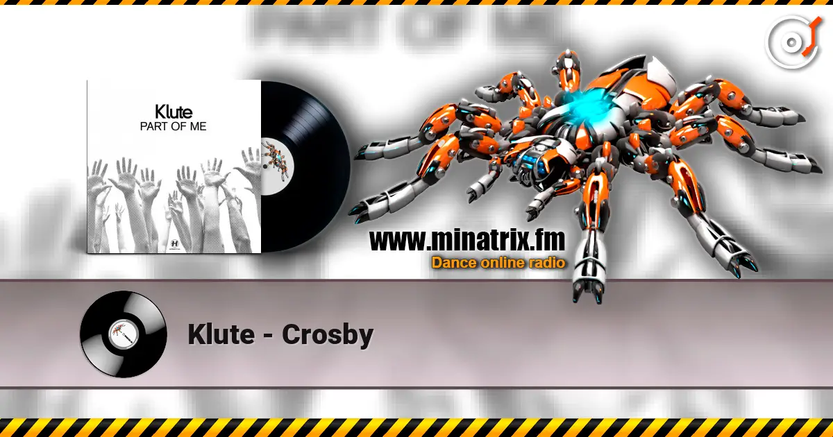 Klute - Crosby 在线收听高音质 | Minatrix.FM