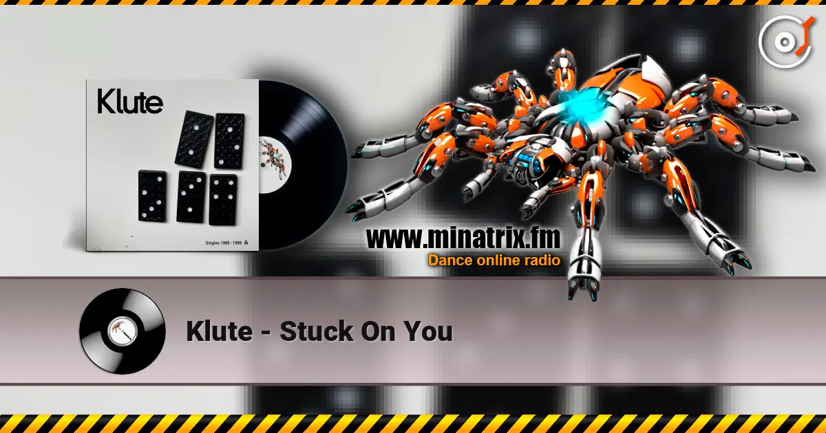 Klute - Stuck On You escuchar en línea en alta calidad | Minatrix.FM