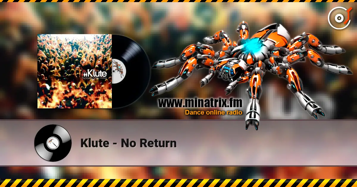 Klute - No Return écouter en ligne en haute qualité | Minatrix.FM