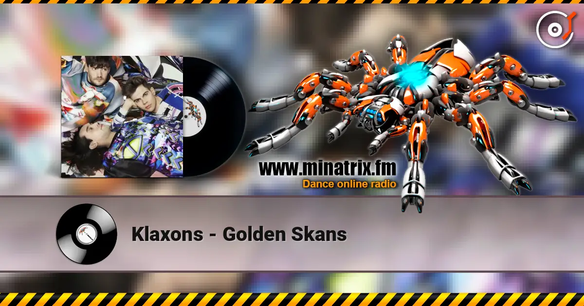 Klaxons - Golden Skans escuchar en línea en alta calidad | Minatrix.FM