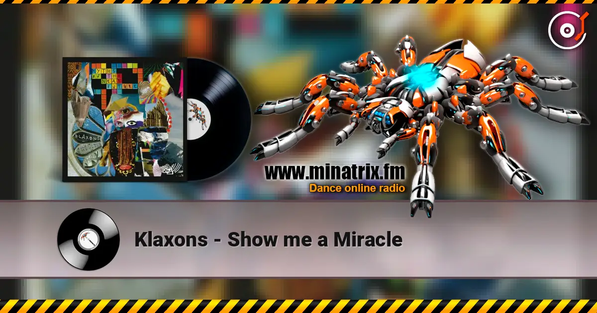 Klaxons - Show me a Miracle слушать онлайн в высоком качестве | Minatrix.FM