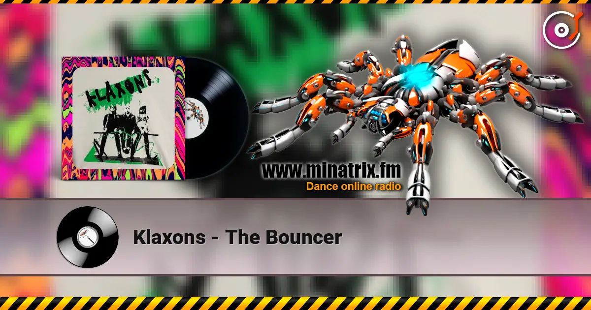 Klaxons - The Bouncer écouter en ligne en haute qualité | Minatrix.FM