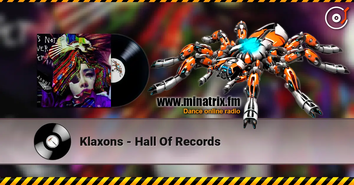 Klaxons - Hall Of Records online in hoher Qualität hören | Minatrix.FM