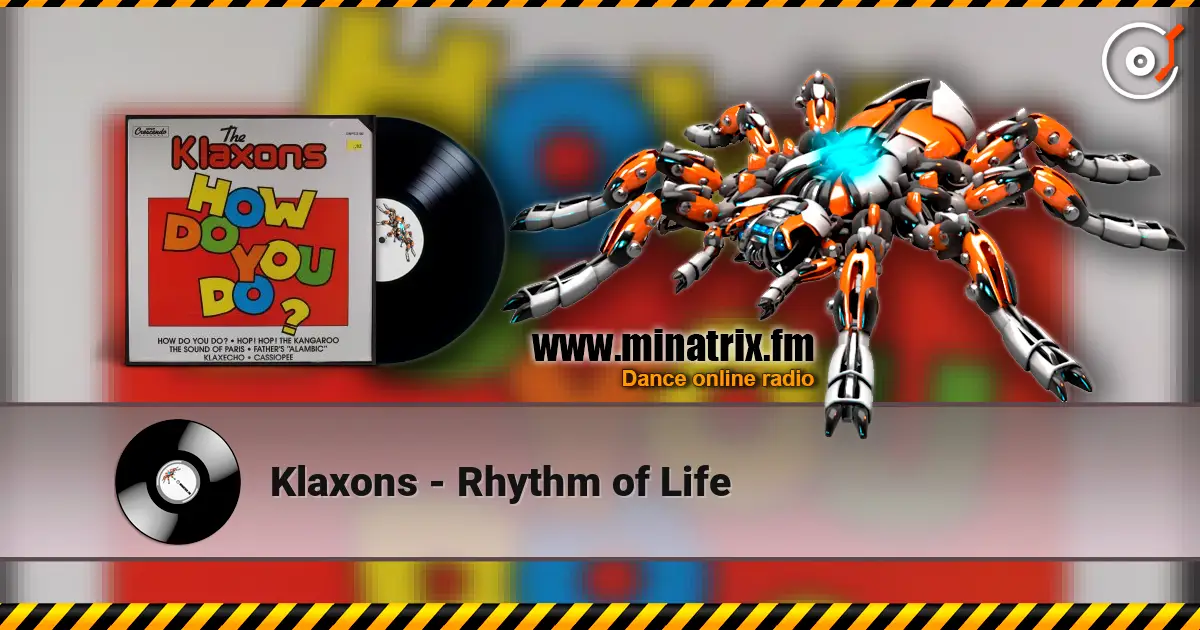 Klaxons - Rhythm of Life слухати онлайн у високій якості | Minatrix.FM