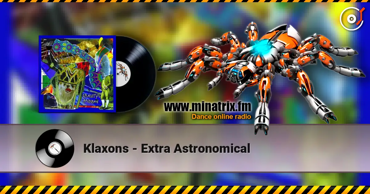 Klaxons - Extra Astronomical listen online in high quality | Minatrix.FM