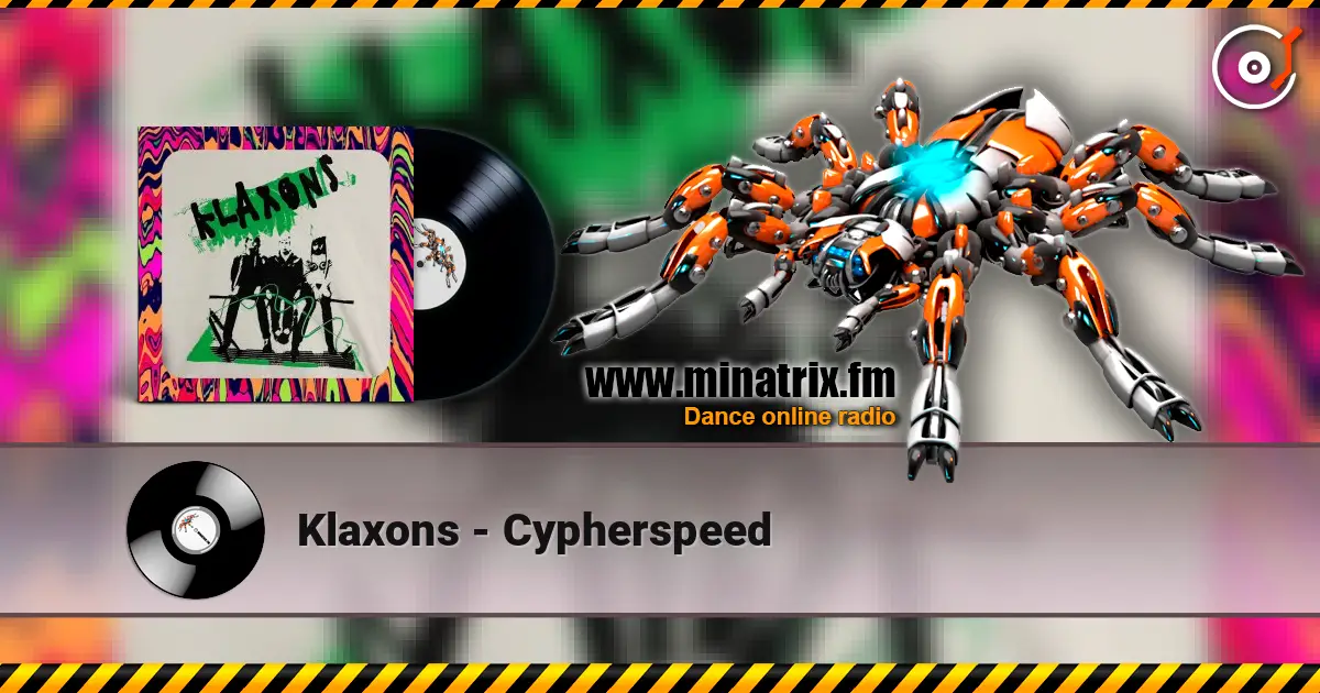 Klaxons - Cypherspeed écouter en ligne en haute qualité | Minatrix.FM