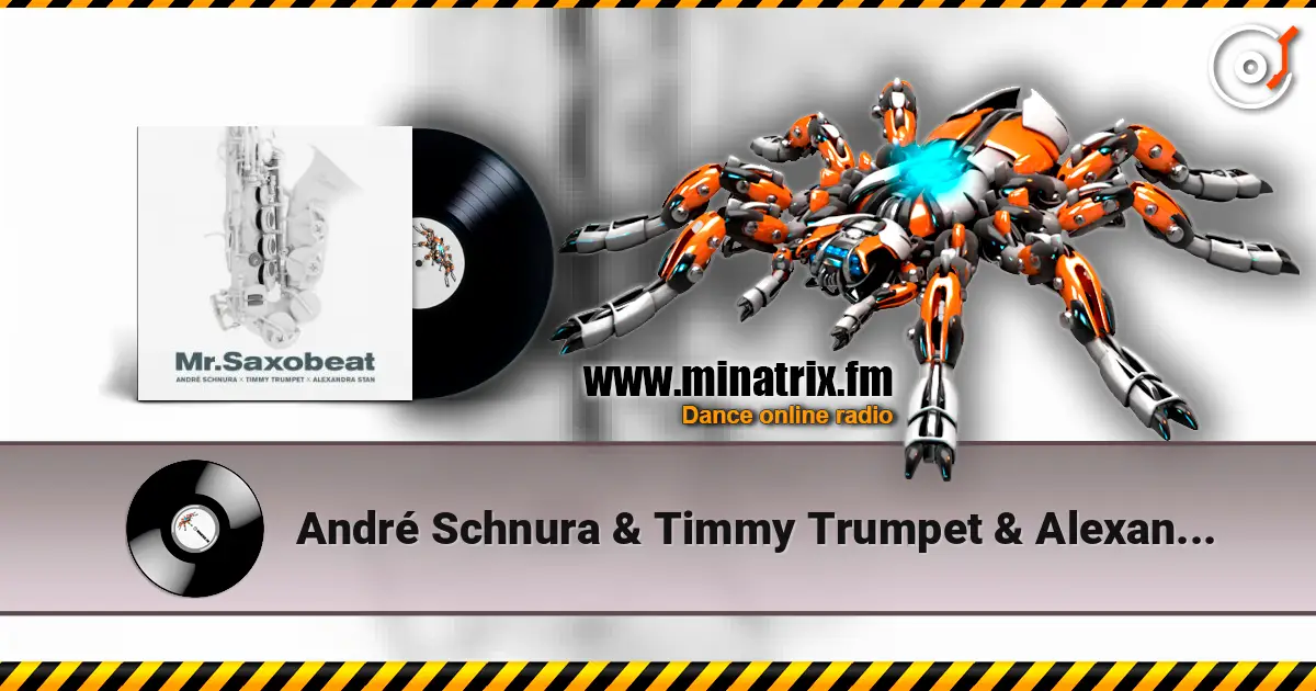 André Schnura & Timmy Trumpet & Alexandra Stan - Mr. Saxobeat слухати онлайн у високій якості | Minatrix.FM