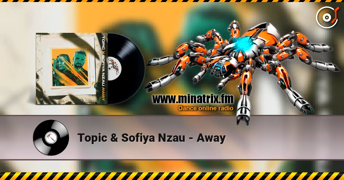 Topic & Sofiya Nzau - Away слушать онлайн в высоком качестве | Minatrix.FM