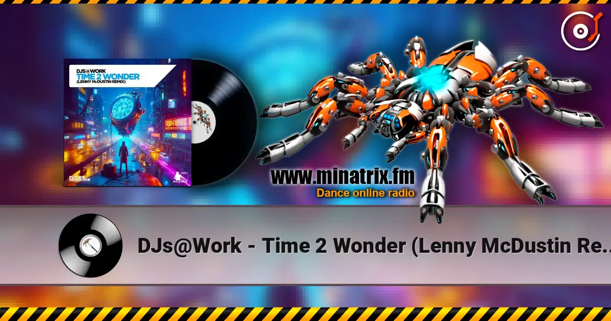 DJs@Work - Time 2 Wonder (Lenny McDustin Remix) слушать онлайн в высоком качестве | Minatrix.FM