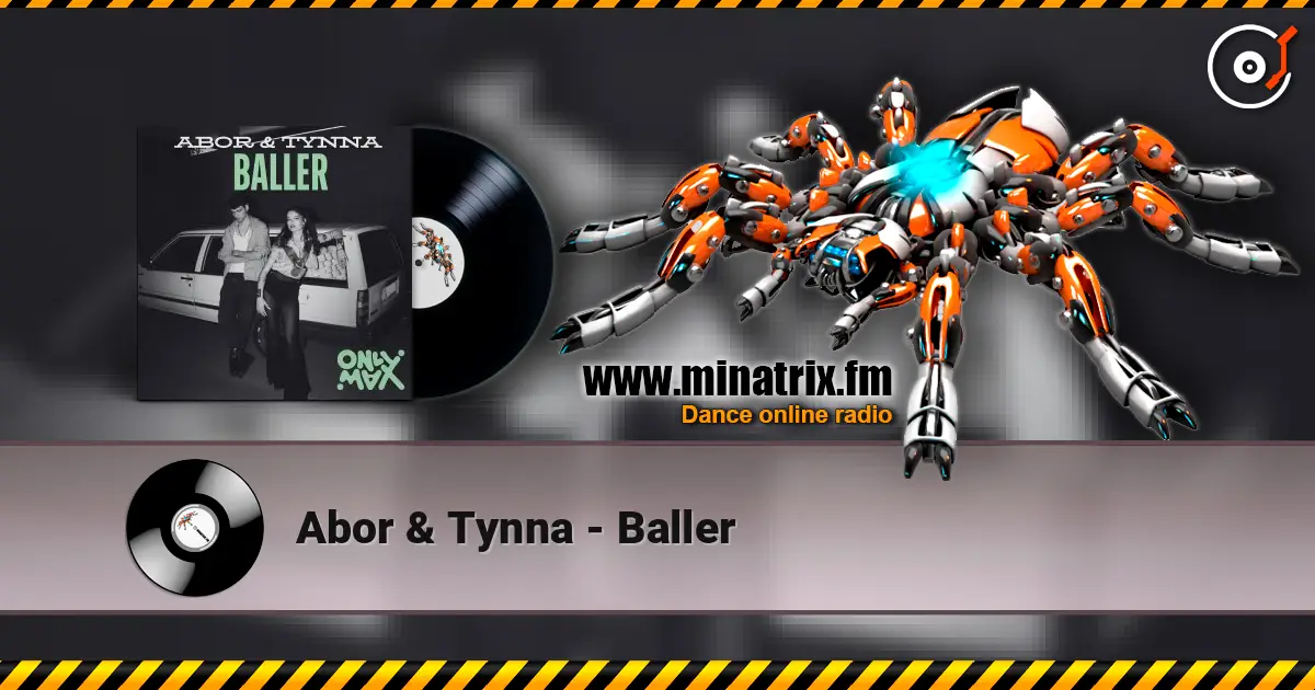 Abor & Tynna - Baller слушать онлайн в высоком качестве | Minatrix.FM