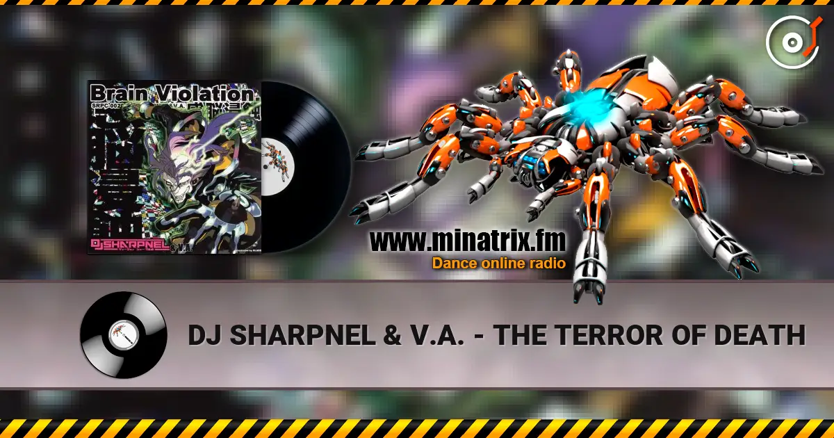 DJ SHARPNEL & V.A. - THE TERROR OF DEATH 在线收听高音质 | Minatrix.FM