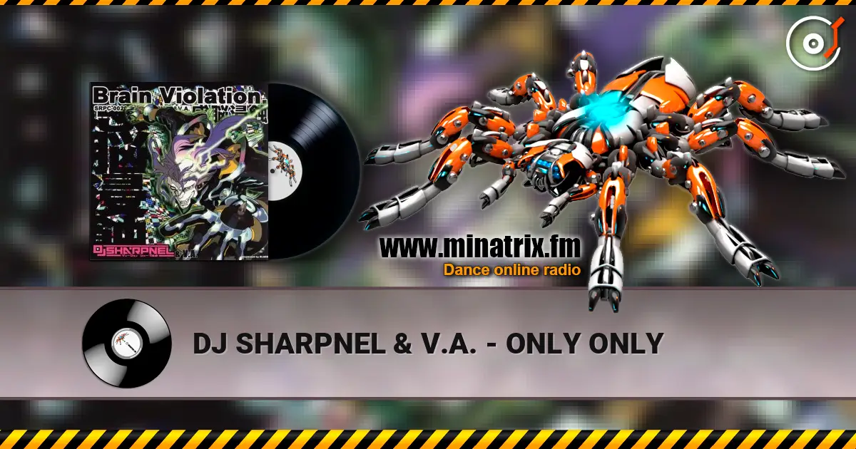 DJ SHARPNEL & V.A. - ONLY ONLY слушать онлайн в высоком качестве | Minatrix.FM