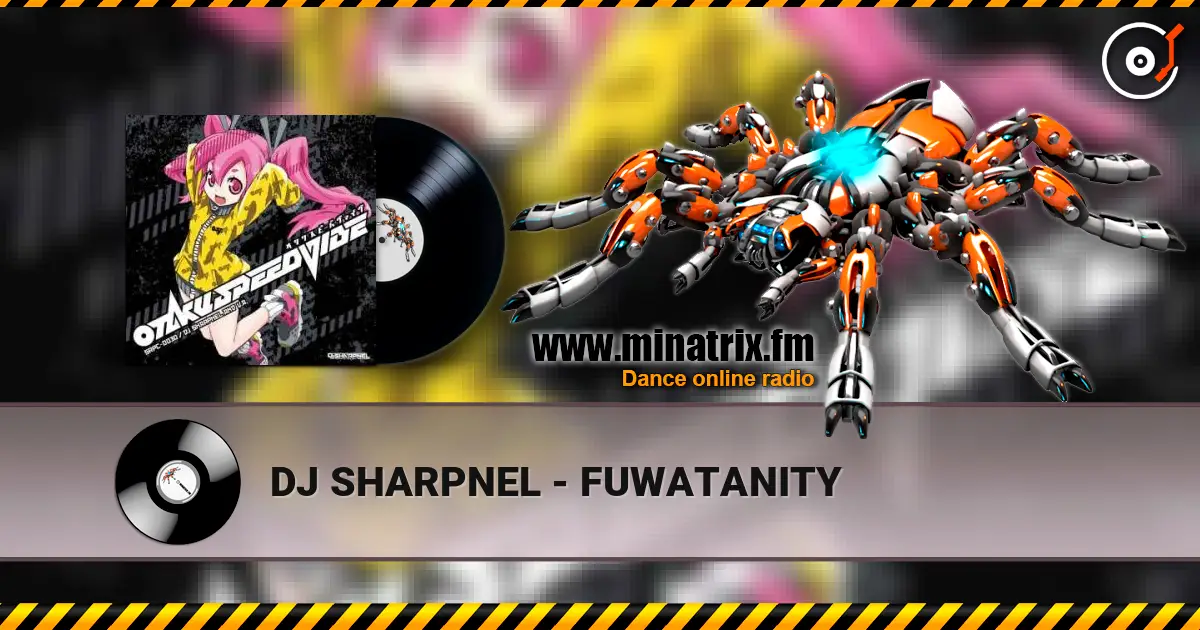 DJ SHARPNEL - FUWATANITY слушать онлайн в высоком качестве | Minatrix.FM
