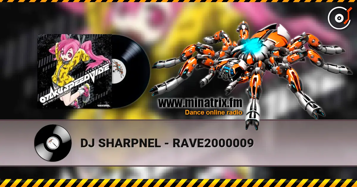 DJ SHARPNEL - RAVE2000009 слушать онлайн в высоком качестве | Minatrix.FM