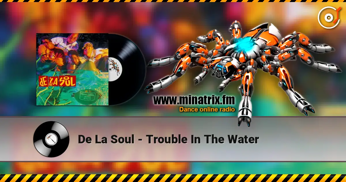 De La Soul - Trouble In The Water слушать онлайн в высоком качестве | Minatrix.FM