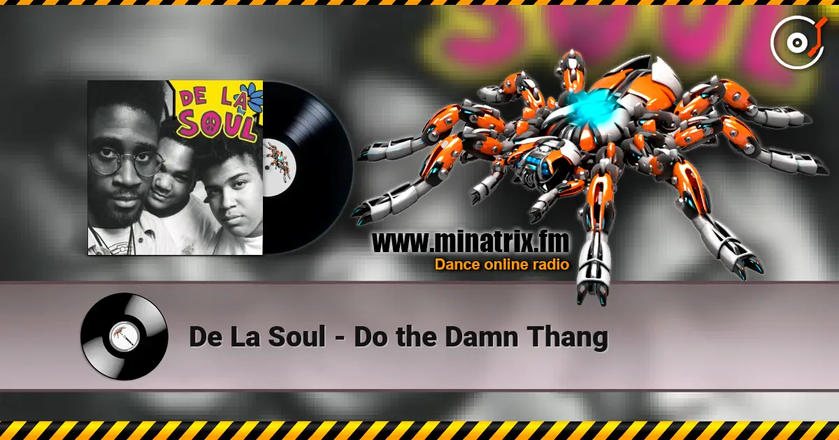 De La Soul - Do the Damn Thang слушать онлайн в высоком качестве | Minatrix.FM