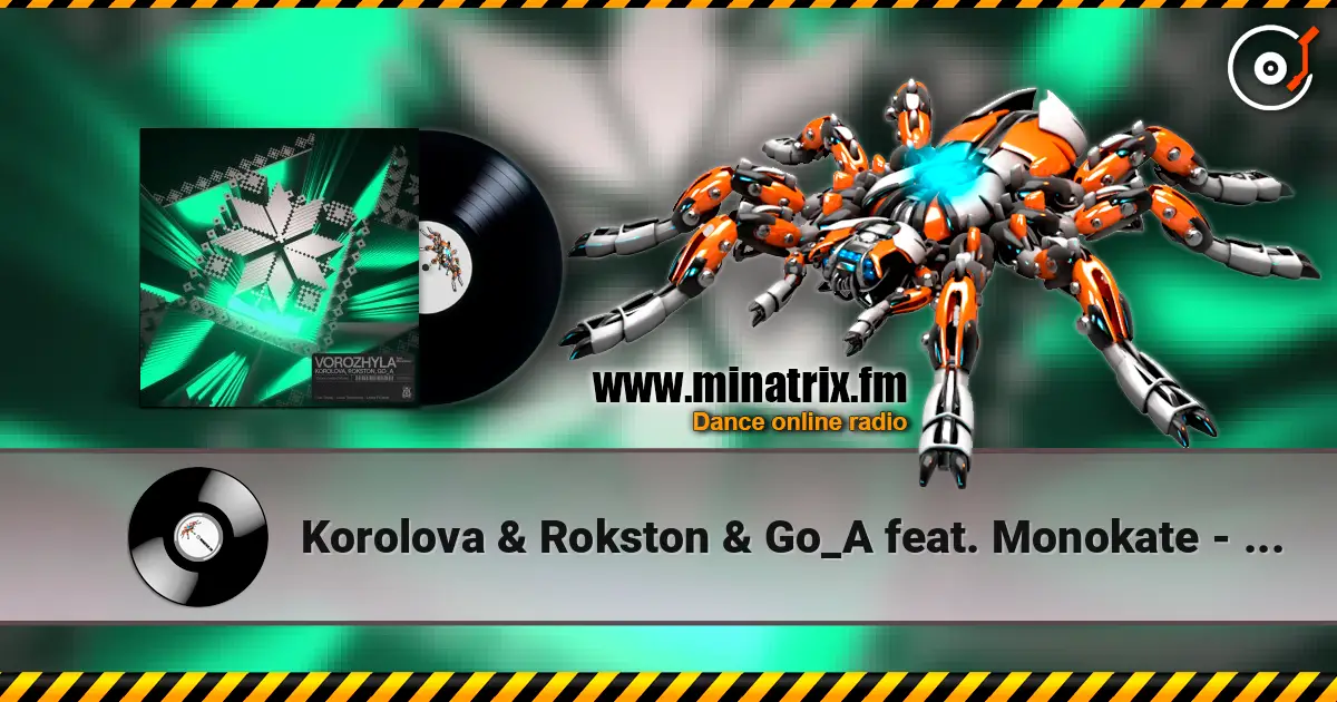 Korolova & Rokston & Go_A feat. Monokate - Vorozhyla (Extended Mix) écouter en ligne en haute qualité | Minatrix.FM