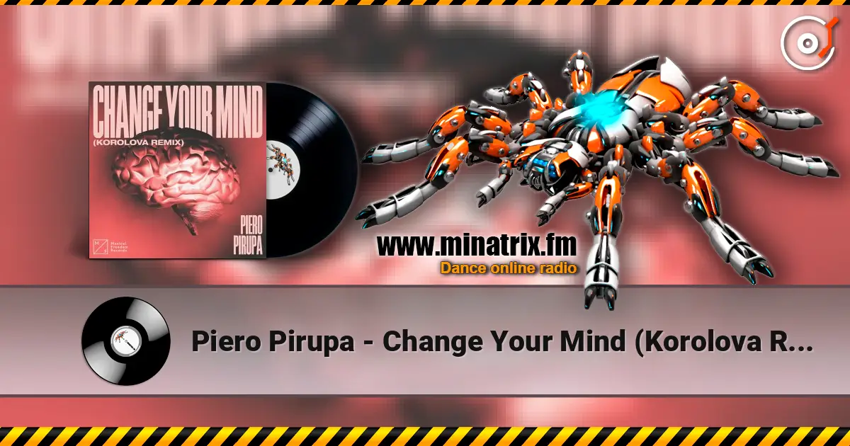 Piero Pirupa - Change Your Mind (Korolova Remix) слушать онлайн в высоком качестве | Minatrix.FM