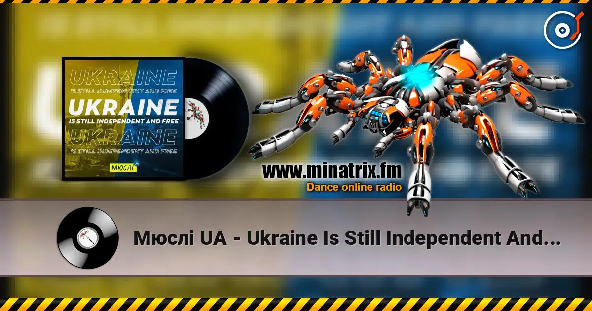 Мюслі UA - Ukraine Is Still Independent And Free слушать онлайн в высоком качестве | Minatrix.FM