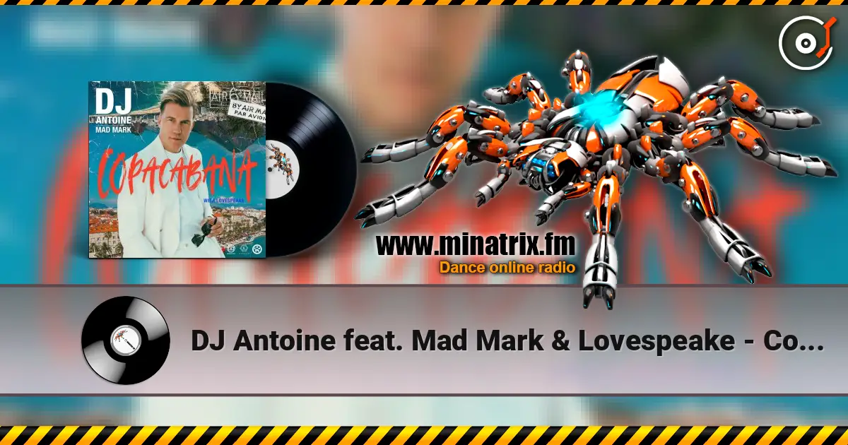 DJ Antoine feat. Mad Mark & Lovespeake - Copacabana слушать онлайн в высоком качестве | Minatrix.FM