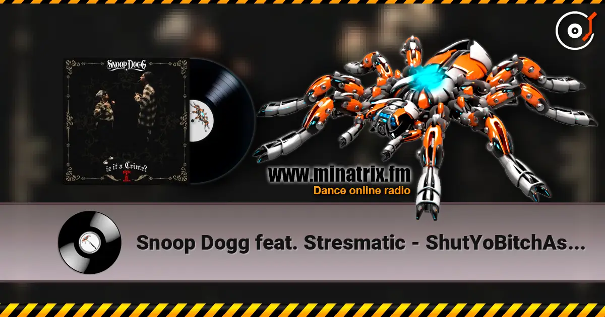 Snoop Dogg feat. Stresmatic - ShutYoBitchAssUp слушать онлайн в высоком качестве | Minatrix.FM