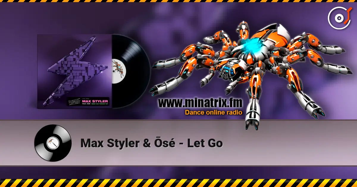 Max Styler & Ōsé - Let Go слушать онлайн в высоком качестве | Minatrix.FM