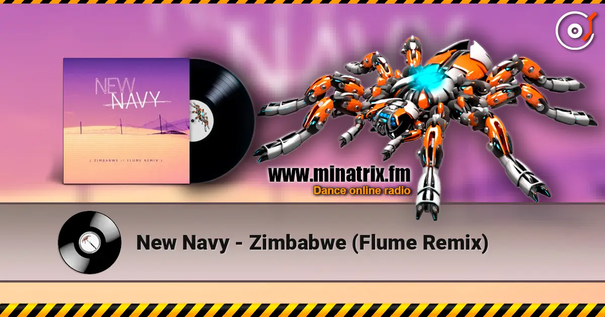 New Navy - Zimbabwe (Flume Remix) слушать онлайн в высоком качестве | Minatrix.FM