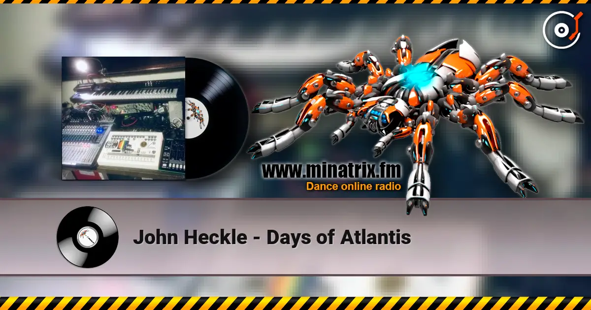 John Heckle - Days of Atlantis écouter en ligne en haute qualité | Minatrix.FM
