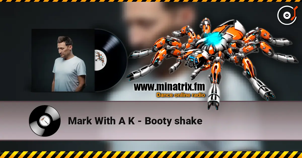Mark With A K - Booty shake слушать онлайн в высоком качестве | Minatrix.FM