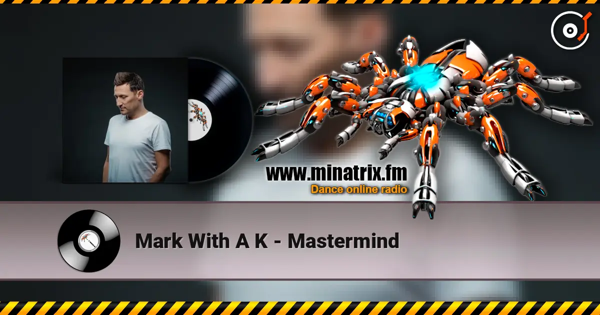 Mark With A K - Mastermind слушать онлайн в высоком качестве | Minatrix.FM